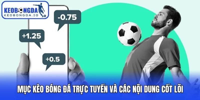 Mục kèo bóng đá trực tuyến và các nội dung cốt lõi