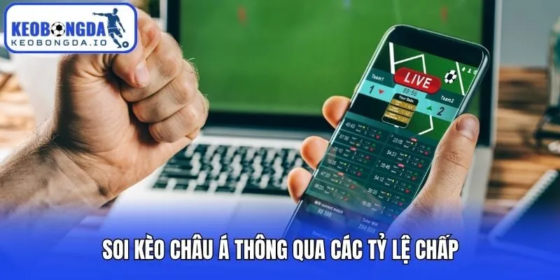 Soi kèo châu Á thông qua các tỷ lệ chấp