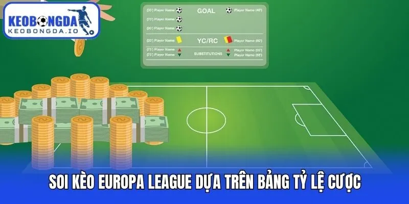 Soi kèo Europa League dựa trên bảng tỷ lệ cược